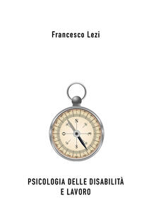 Libro Psicologia delle disabilità e lavoro Francesco Lezi