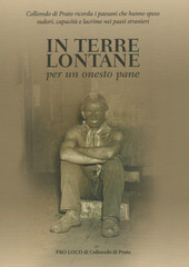 Copertina  In terre lontane per un onesto pane : ...quando andavo a letto sentivo voci e profumi del mio paese...