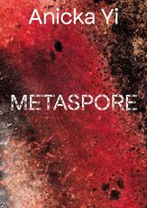 Libro Annicka Yi. Metaspore. Ediz. illustrata