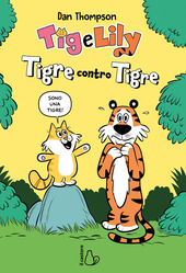 Copertina  Tig e Lily. Tigre contro tigre