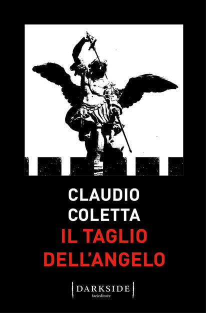 Il taglio dell'angelo - Claudio Coletta - Libro - Fazi - Darkside | IBS