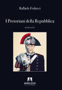 Libro I Pretoriani della Repubblica Raffaele Fedocci