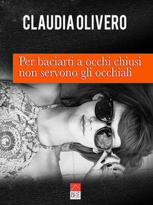 Per baciarti a occhi chiusi non servono gli occhiali.pdf