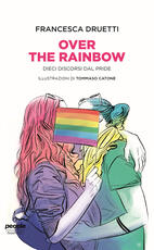 Libro Over the rainbow. Dieci discorsi dal Pride