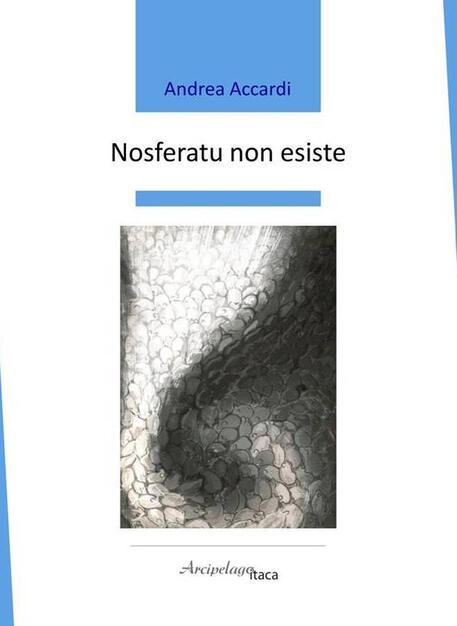 Nosferatu non esiste - Andrea Accardi - Libro - Arcipelago Itaca - | IBS
