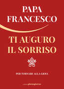 Libro Ti auguro il sorriso. Per tornare alla gioia Francesco (Jorge Mario Bergoglio)