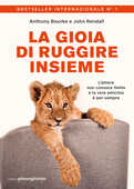 Libro La gioia di ruggire insieme Anthony Bourke John Rendall