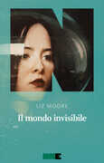 Libro Il mondo nascosto Liz Moore
