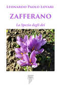 Libro Zafferano. La spezia degli dei Leonardo Paolo Lovari