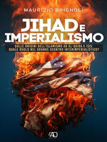  Jihad e imperialismo. Dalle origini dell'islamismo ad Al.Qaida e Isis: quale ruolo nel grande scontro interimperialistico?