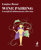 Libro Wine pairing. Consigli di abbinamento cibo-vino Luigino Bruni