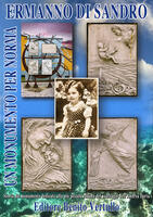Un monumento per Norma. Storia del monumento dedicato alla più piccola vittima del naufragio dell'Andrea Doria